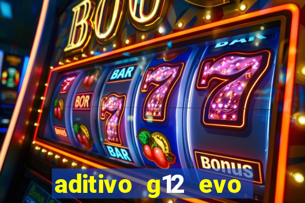 aditivo g12 evo ficha tecnica